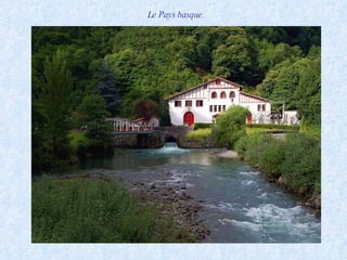 Le Pays basque. 