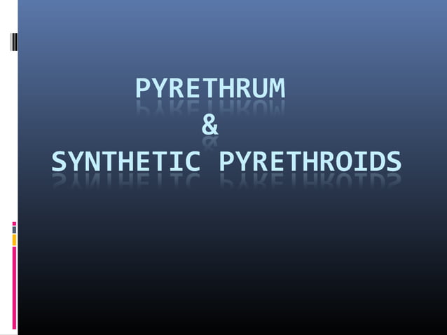 Pyrethrum and synthetic pyrethroids | PPT | Chemistry | Science