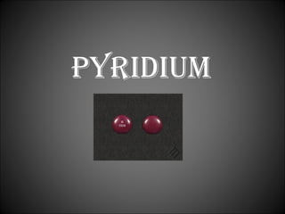 PYRIDIUM 