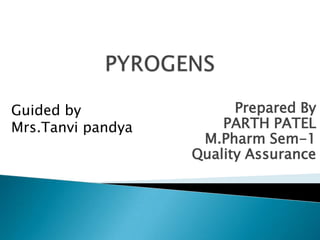 Guided by                Prepared By
Mrs.Tanvi pandya       PARTH PATEL
                    M.Pharm Sem-1
                   Quality Assurance
 