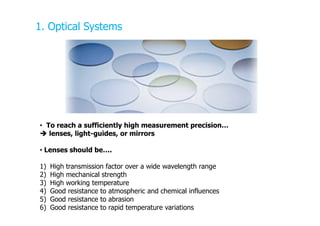 1. Optical Systems
• To reach a sufficiently high measurement precision…
è lenses, light-guides, or mirrors
• Lenses shoul...