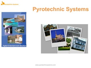 Pyrotechnic Systems www.pyrotechnicsystems.com 