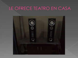 LE OFRECE TEATRO EN CASA