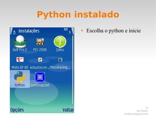 Python instalado Escolha o python e inicie 