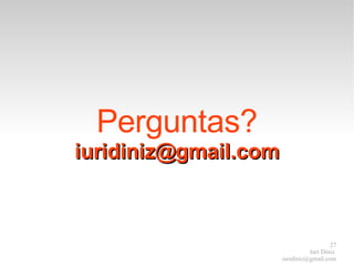 Perguntas? [email_address] 