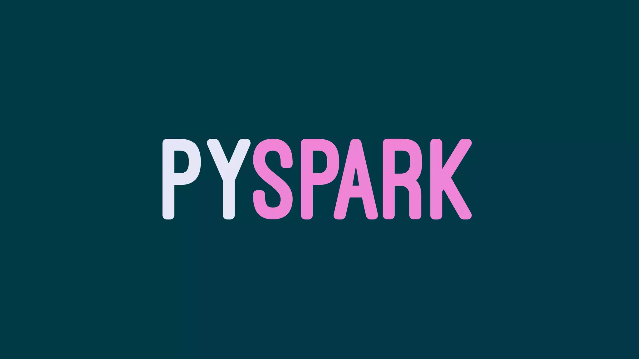PYSPARK
 