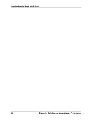 Learning Apache Spark with Python
66 Chapter 6. Statistics and Linear Algebra Preliminaries
 