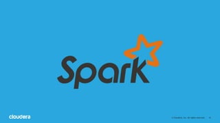 ‹#›© Cloudera, Inc. All rights reserved.
 