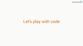 Let's play with code
 