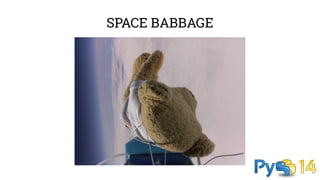 SPACE BABBAGE 
 