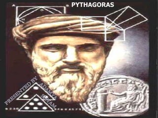 PYTHAGORAS




Pythagoras
 