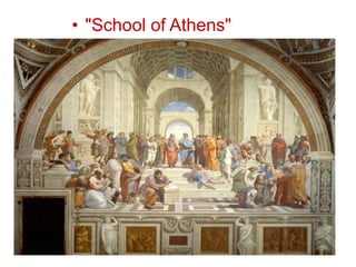 • "School of Athens"
 