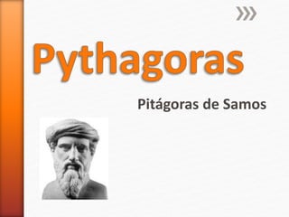 Pitágoras de Samos
 