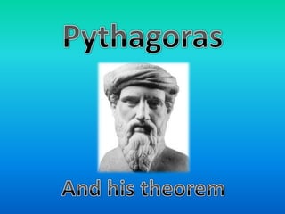 Pythagoras And his theorem 