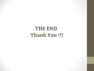 THE END
Thank You !!!
 