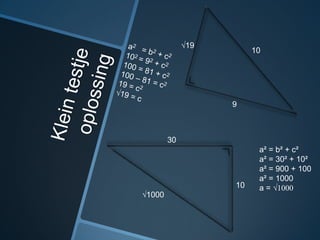 √19
                        10




                   9



        30
                         a² = b² + c²
                         a² = 30² + 10²
                         a² = 900 + 100
                         a² = 1000
                   10    a = √1000
√1000
 