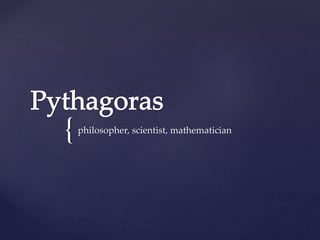 {philosopher, scientist, mathematician
 