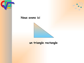 Nous avons ici un triangle rectangle 