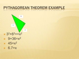 Pythagorean Theorem example32+62+=x29+36=x245=x2 6.7=x6x3