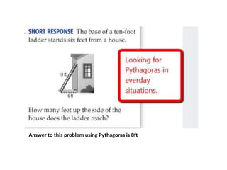 Answer to this problem using Pythagoras is 8ft