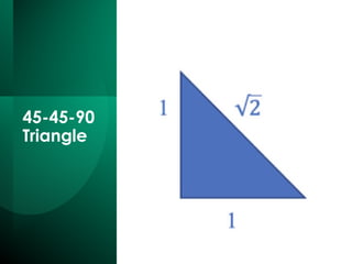 45-45-90
Triangle
 