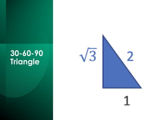 30-60-90
Triangle
 