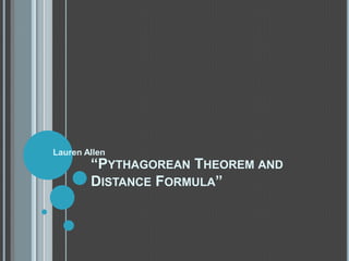 “Pythagorean Theorem and Distance Formula” Lauren Allen 