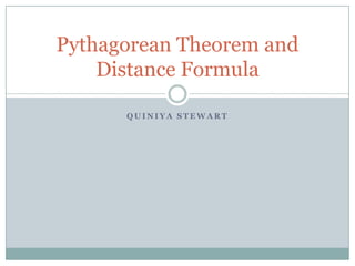 Quiniya Stewart  Pythagorean Theorem and Distance Formula  