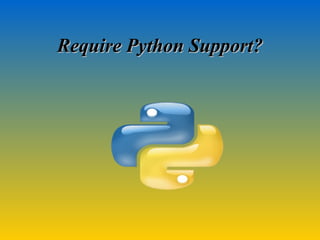 Require Python Support? 