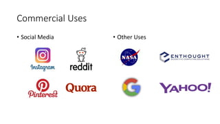Commercial Uses
• Social Media • Other Uses
 
