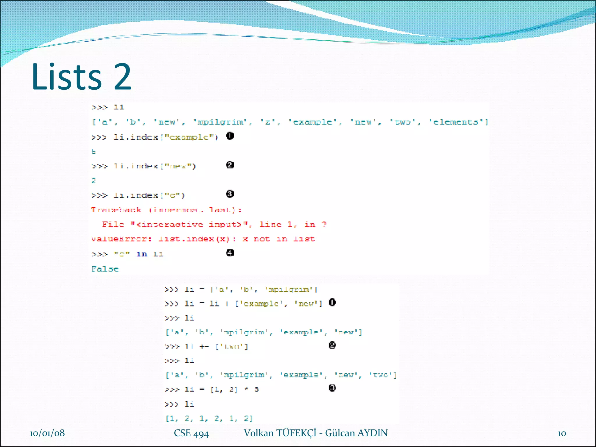 List s  2 29/05/09 CSE 494  Volkan TÜFEKÇİ - Gülcan AYDIN 