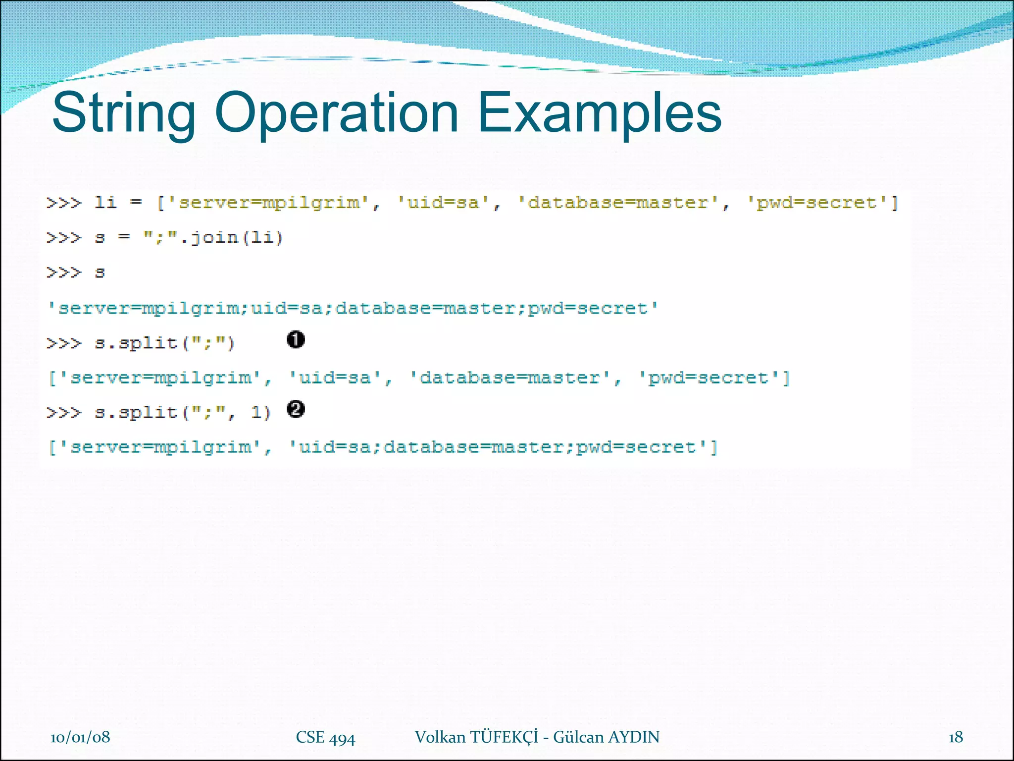 String Operation Examples 29/05/09 CSE 494  Volkan TÜFEKÇİ - Gülcan AYDIN 