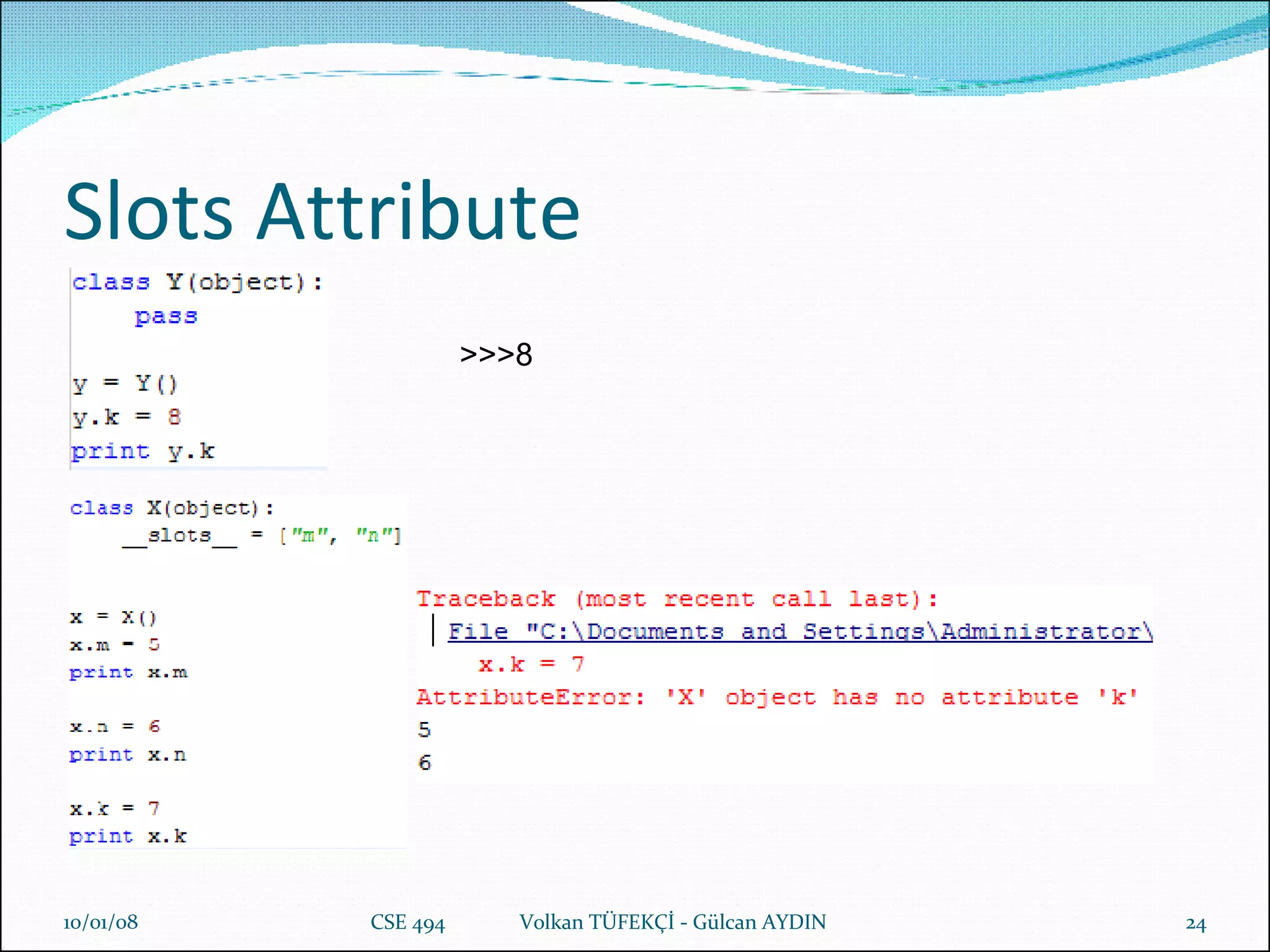 Slots Attribute 29/05/09 CSE 494  Volkan TÜFEKÇİ - Gülcan AYDIN >>>8 