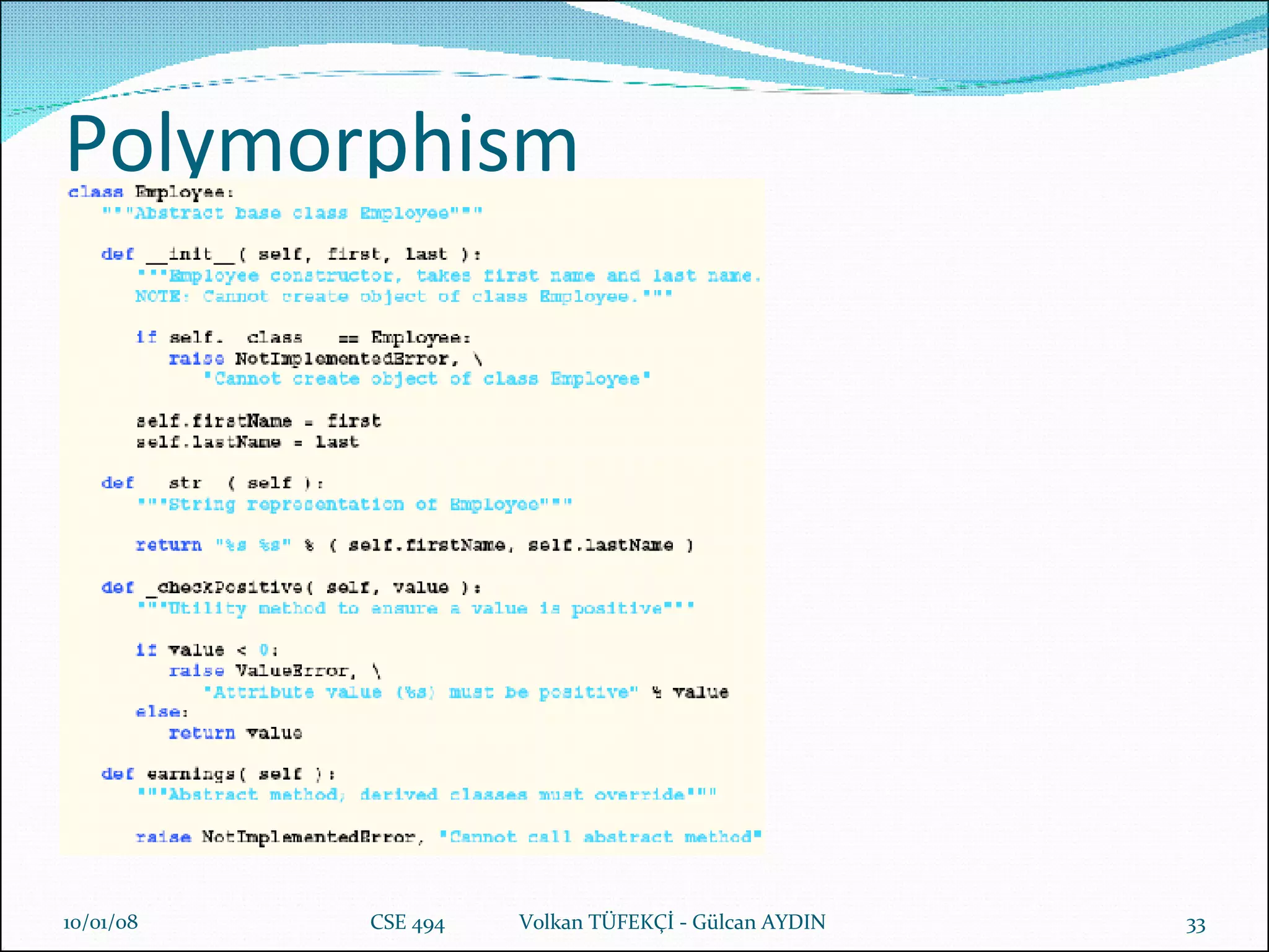 Polymorphism 29/05/09 CSE 494  Volkan TÜFEKÇİ - Gülcan AYDIN 