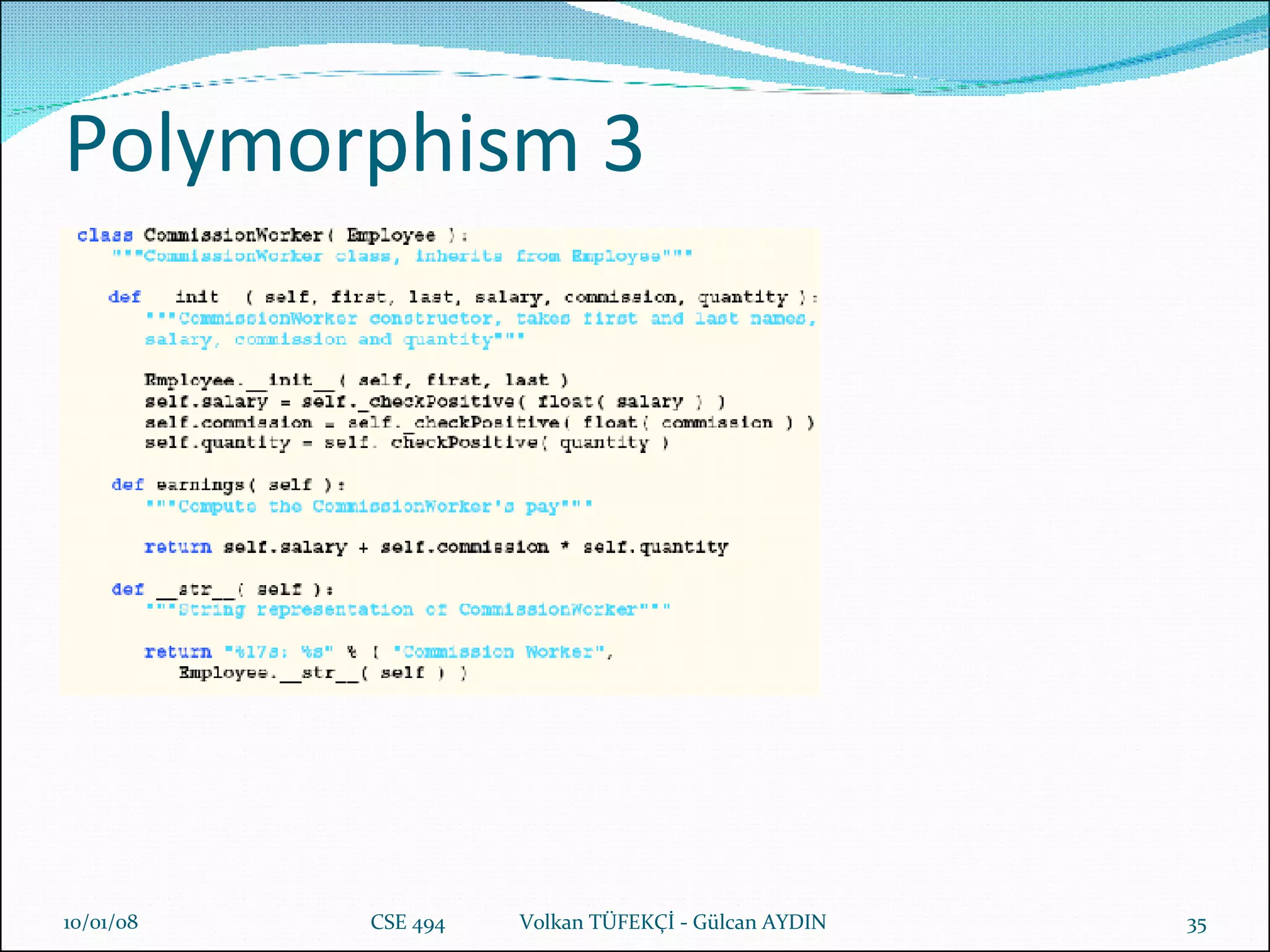 Polymorphism 3 29/05/09 CSE 494  Volkan TÜFEKÇİ - Gülcan AYDIN 