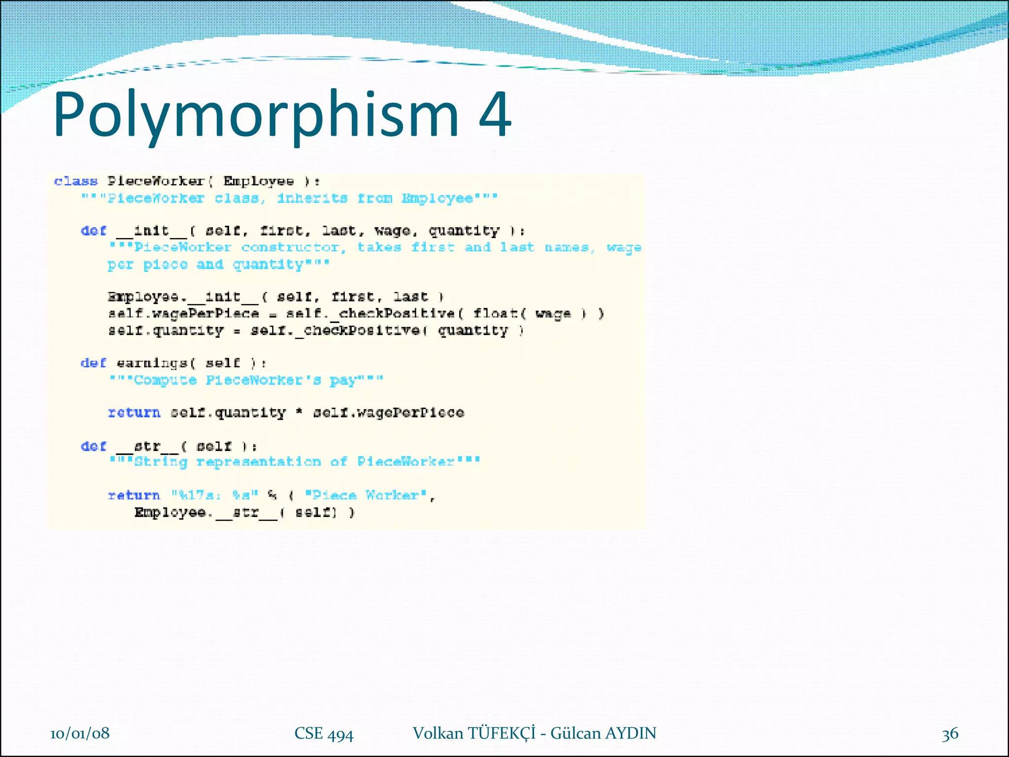 Polymorphism 4 29/05/09 CSE 494  Volkan TÜFEKÇİ - Gülcan AYDIN 