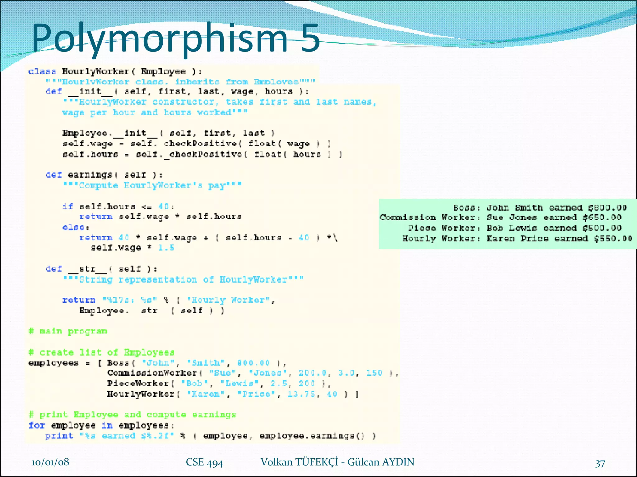 Polymorphism 5 29/05/09 CSE 494  Volkan TÜFEKÇİ - Gülcan AYDIN 