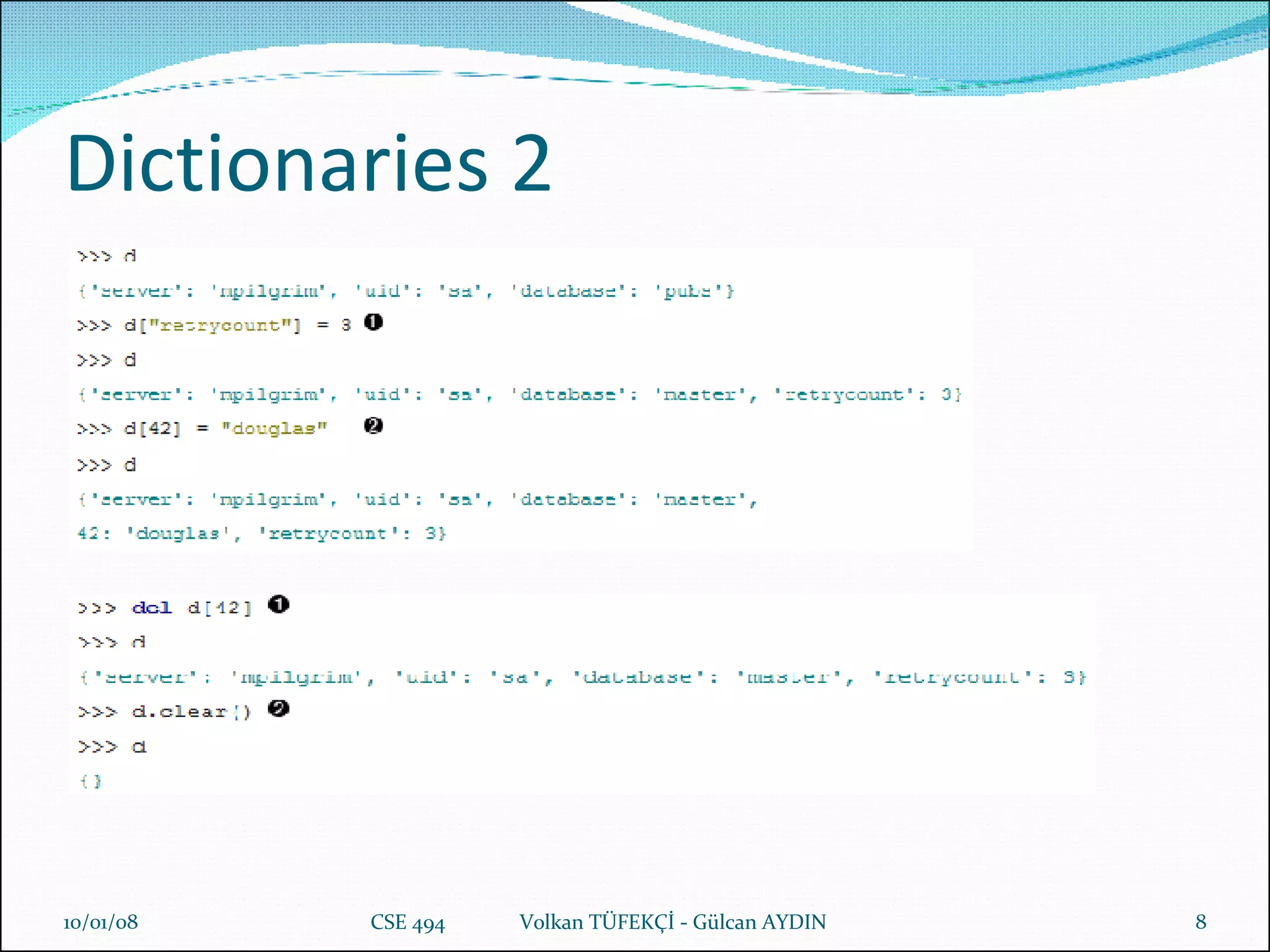 Dictionaries  2 29/05/09 CSE 494  Volkan TÜFEKÇİ - Gülcan AYDIN 