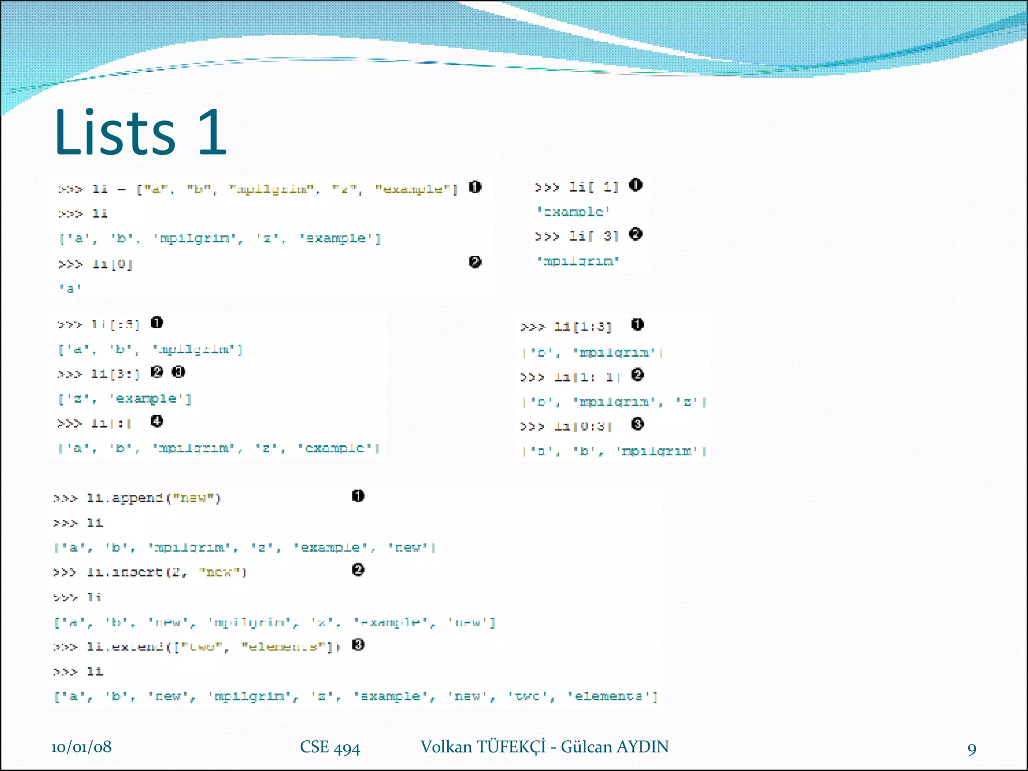 List s  1 29/05/09 CSE 494  Volkan TÜFEKÇİ - Gülcan AYDIN 