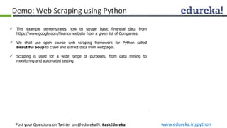Demo: Web Scraping using Python
 This example demonstrates how to scrape basic financial data from
https://www.google.com...