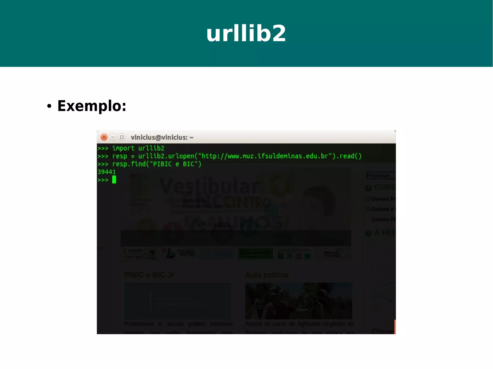 urllib2 
● Exemplo: 
 