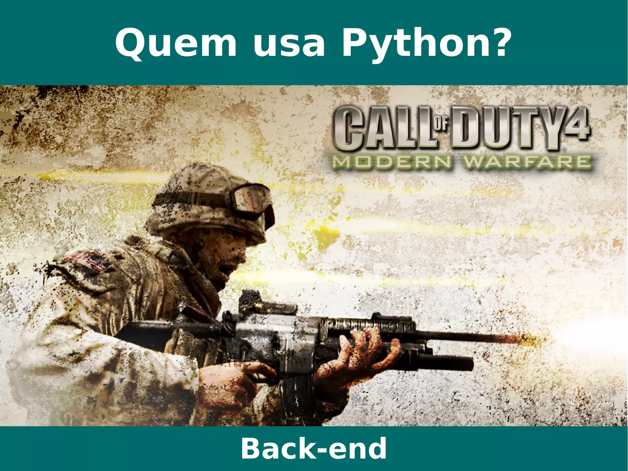 Quem usa Python? 
Back-end 
 