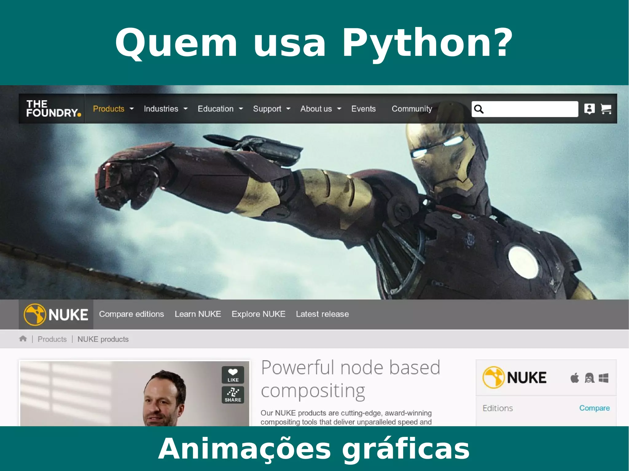 Quem usa Python? 
Animações gráficas 
 