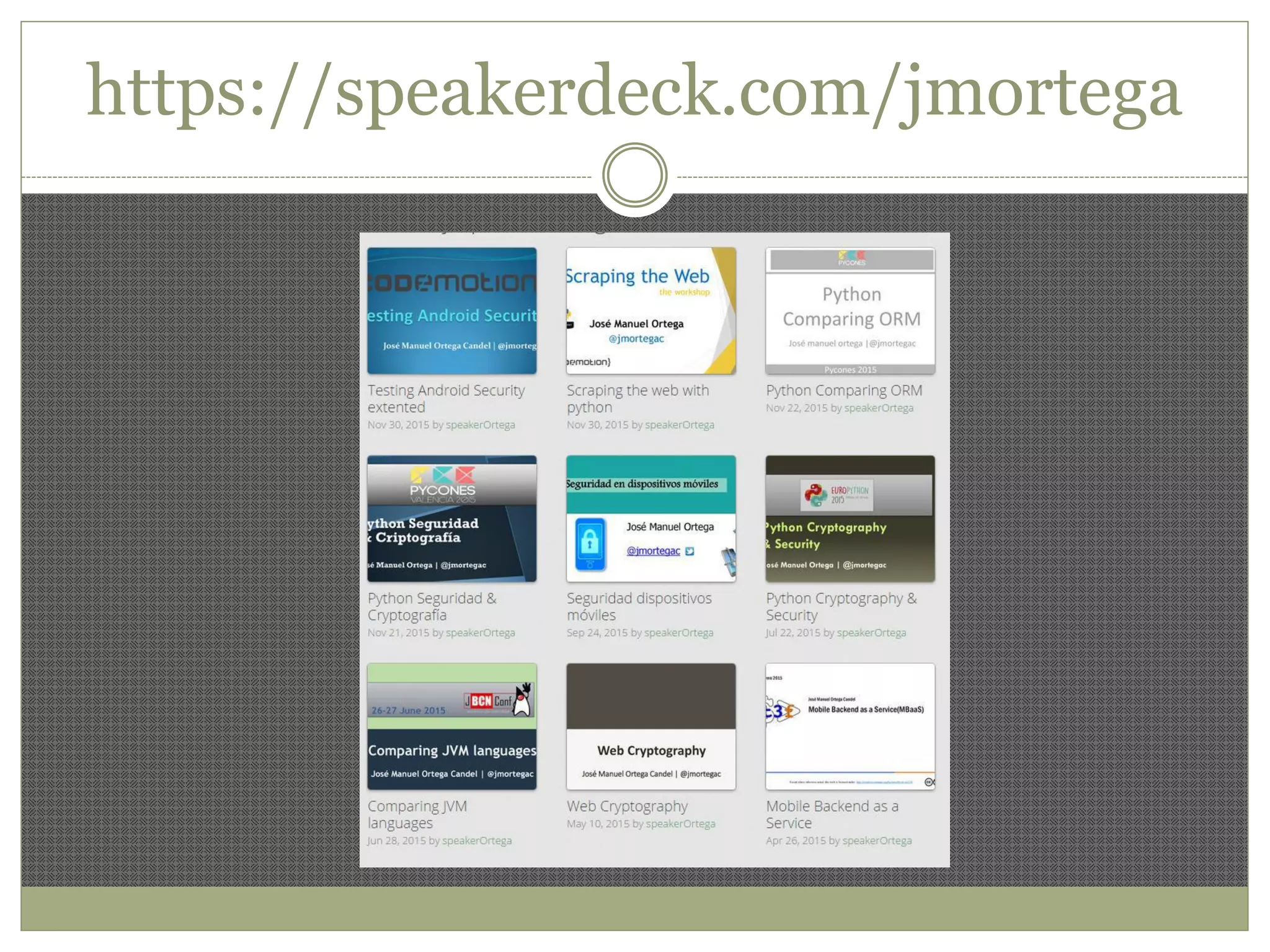 https://speakerdeck.com/jmortega
 