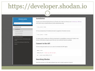 https://developer.shodan.io
 