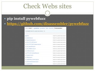 Check Webs sites
 pip install pywebfuzz
 https://github.com/disassembler/pywebfuzz
 