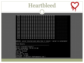 Heartbleed
 