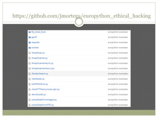 https://github.com/jmortega/europython_ethical_hacking
 