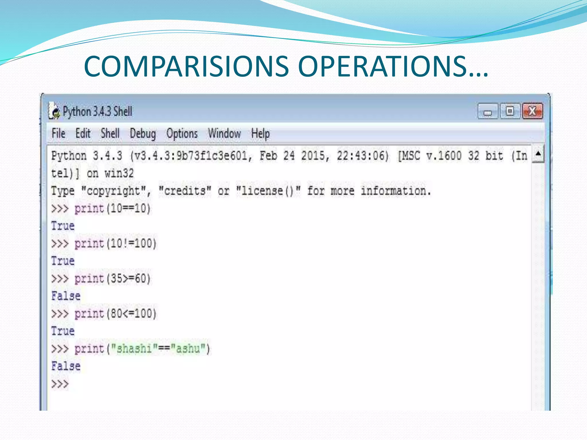 COMPARISIONS OPERATIONS…
 