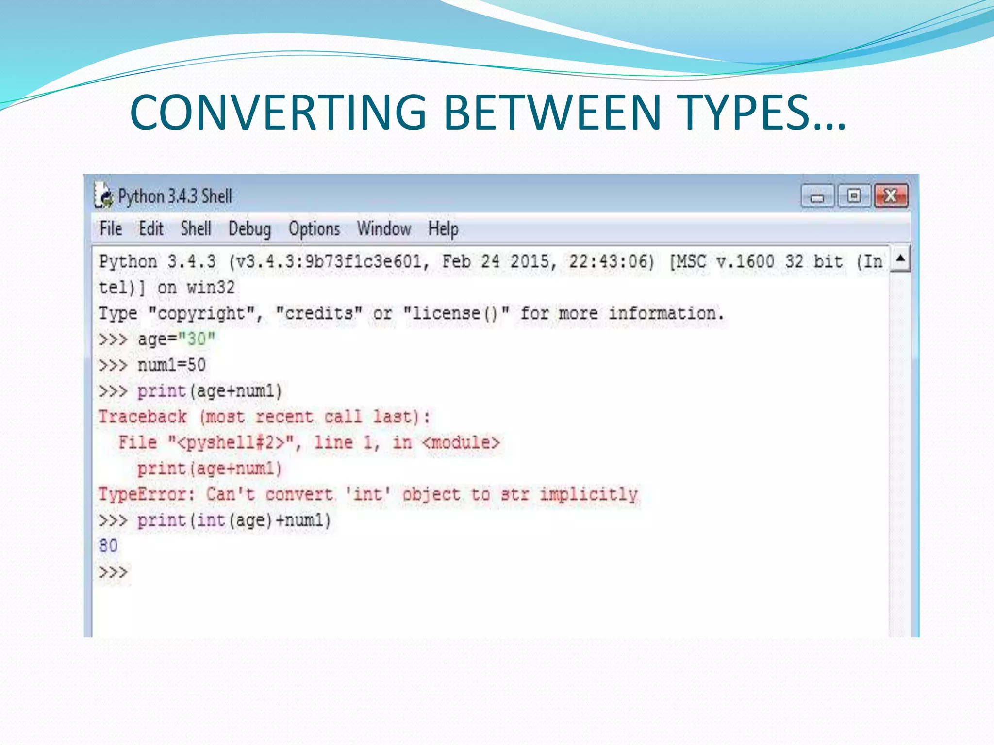 CONVERTING BETWEEN TYPES…
 